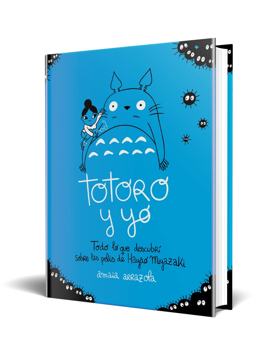 Totoro y yo: Todo lo que descubrí sobre las pelis de Hayao Miyazaki | Amaia Arrazola