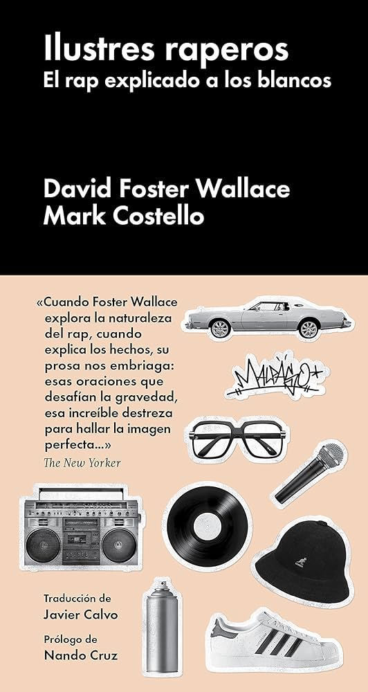 Ilustres Raperos - David Foster Wallace; Mark Costello