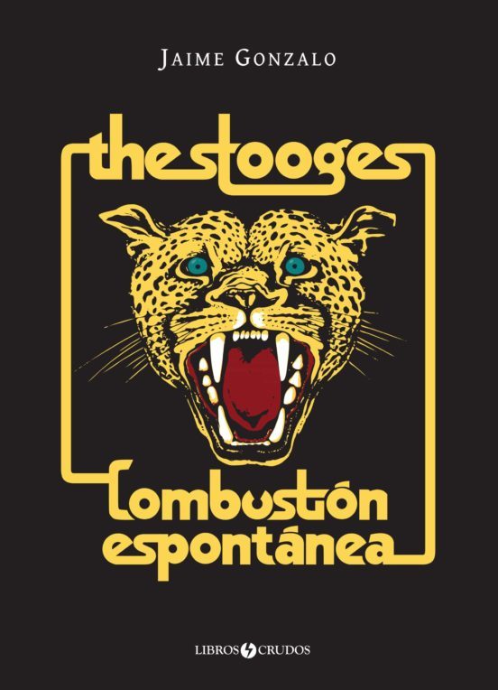 The Stooges: Combustión Espontánea - Jaime Gonzalo