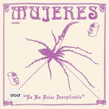 Mujeres - In Dolor Inexplicable LP
