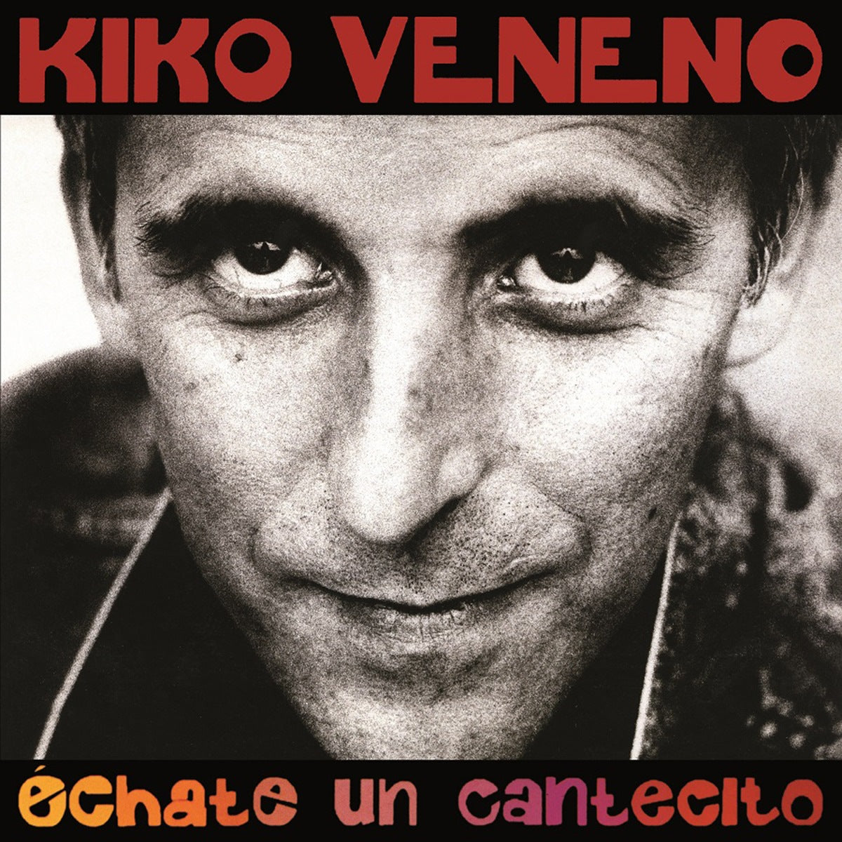 Kiko Veneno - Échate Un Cantecito LP