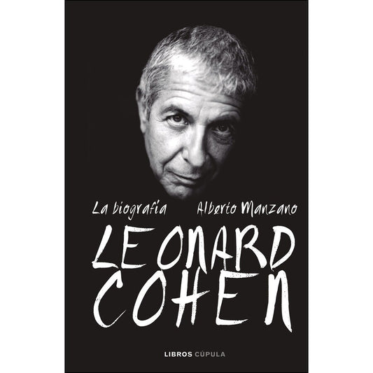 Leonard Cohen, la biografía