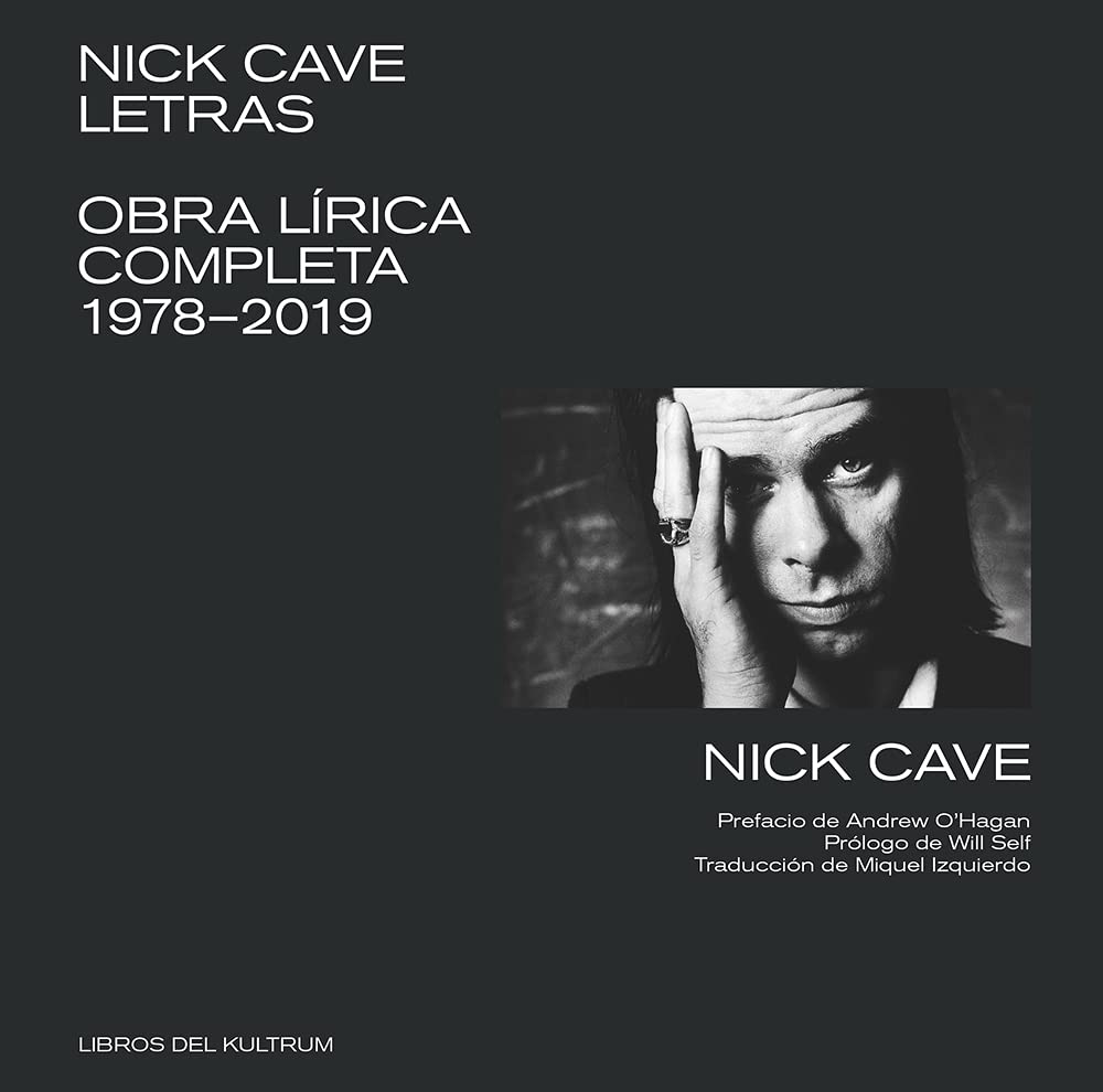 Nick Cave. Letras: Obra lírica completa 1978-2019