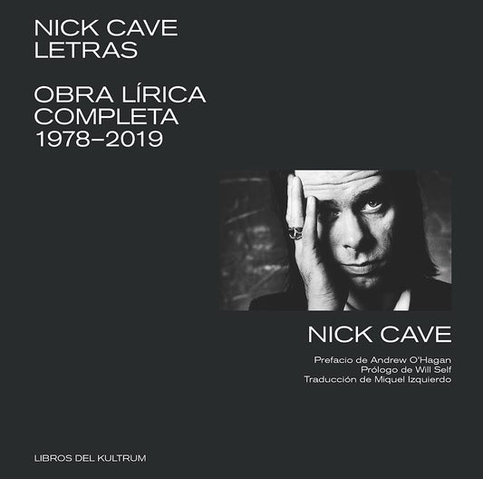 Nick Cave. Letras: Obra lírica completa 1978-2019