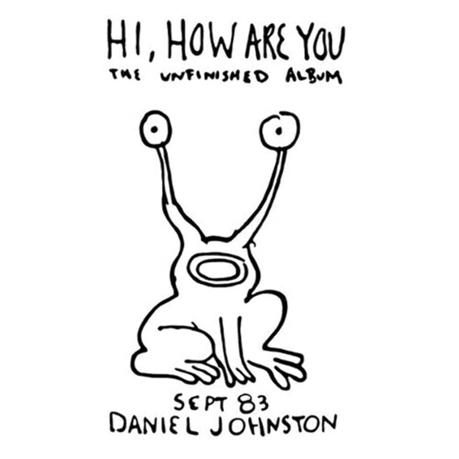Daniel Johnston - Hi! How Are You