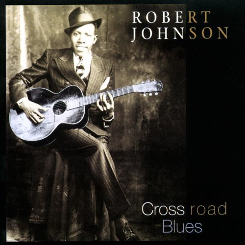 Robert Johnson - Cross Road Blues