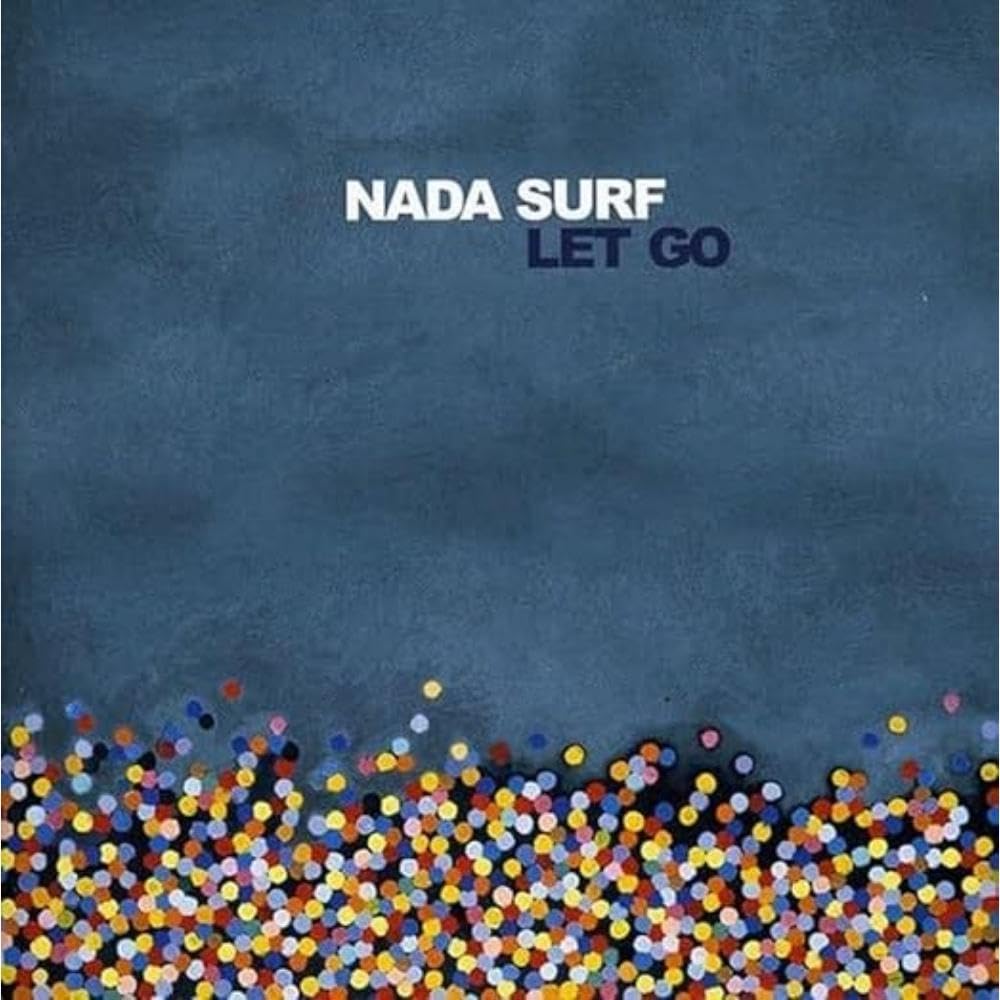 VD: NADA SURF -  LET GO