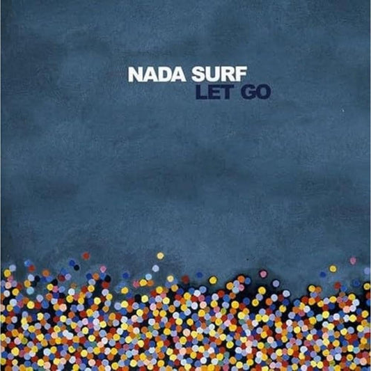 VD: NADA SURF -  LET GO