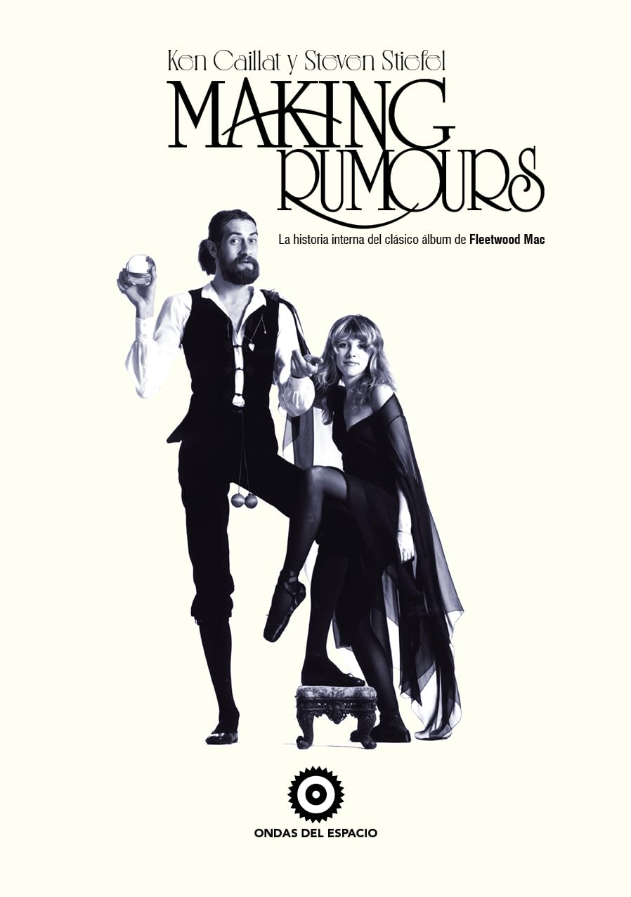 Making Rumors, la historia interna del clásico álbum de Fleetwood Mac