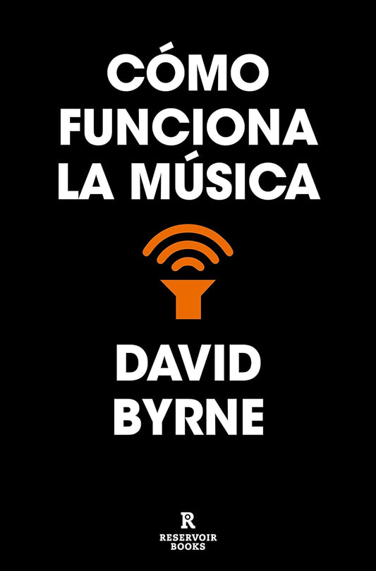 Cómo Funciona La Música | David Byrne