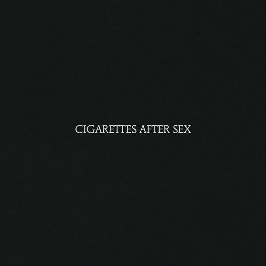 Cigarettes After Sex - Cigarettes After Sex