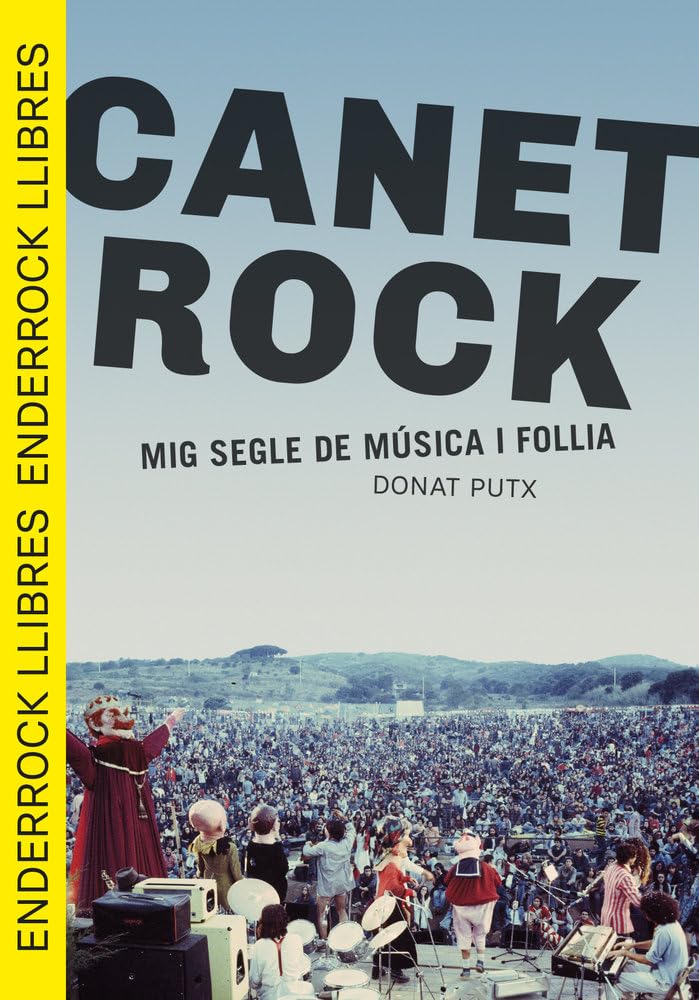 Canet Rock, Mig Segle De Musica I Follia: Mig segle de música i follia