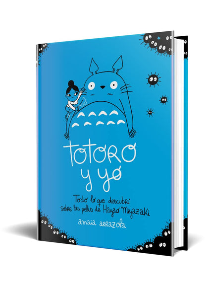 Totoro y yo: Todo lo que descubrí sobre las pelis de Hayao Miyazaki | Amaia Arrazola