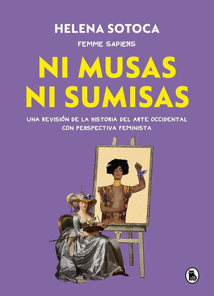 Ni Musas Ni Sumisas | Helena Sotoca
