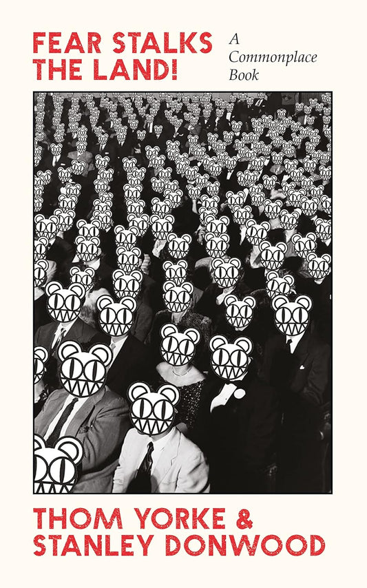 Fear Stalks the Land! A Commonplace Book | Stanley Donwood y Thom Yorke (EN)