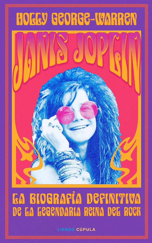 Janis Joplin, la biografía definitiva | Holly George-Warren