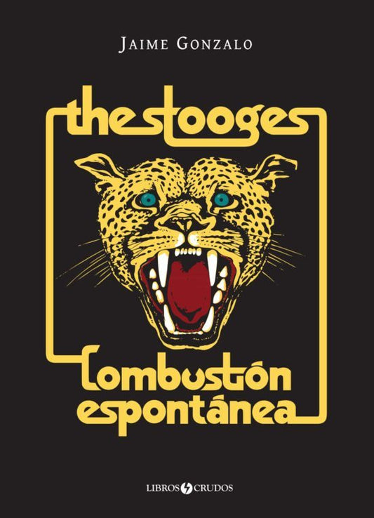 The Stooges: Combustión Espontánea - Jaime Gonzalo