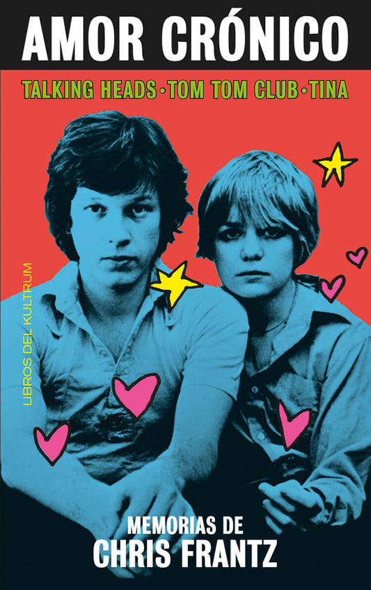 Amor crónico | Memorias de Chris Frantz