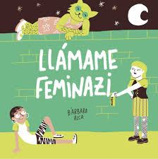 Llámame Feminazi | Bárbara Alca